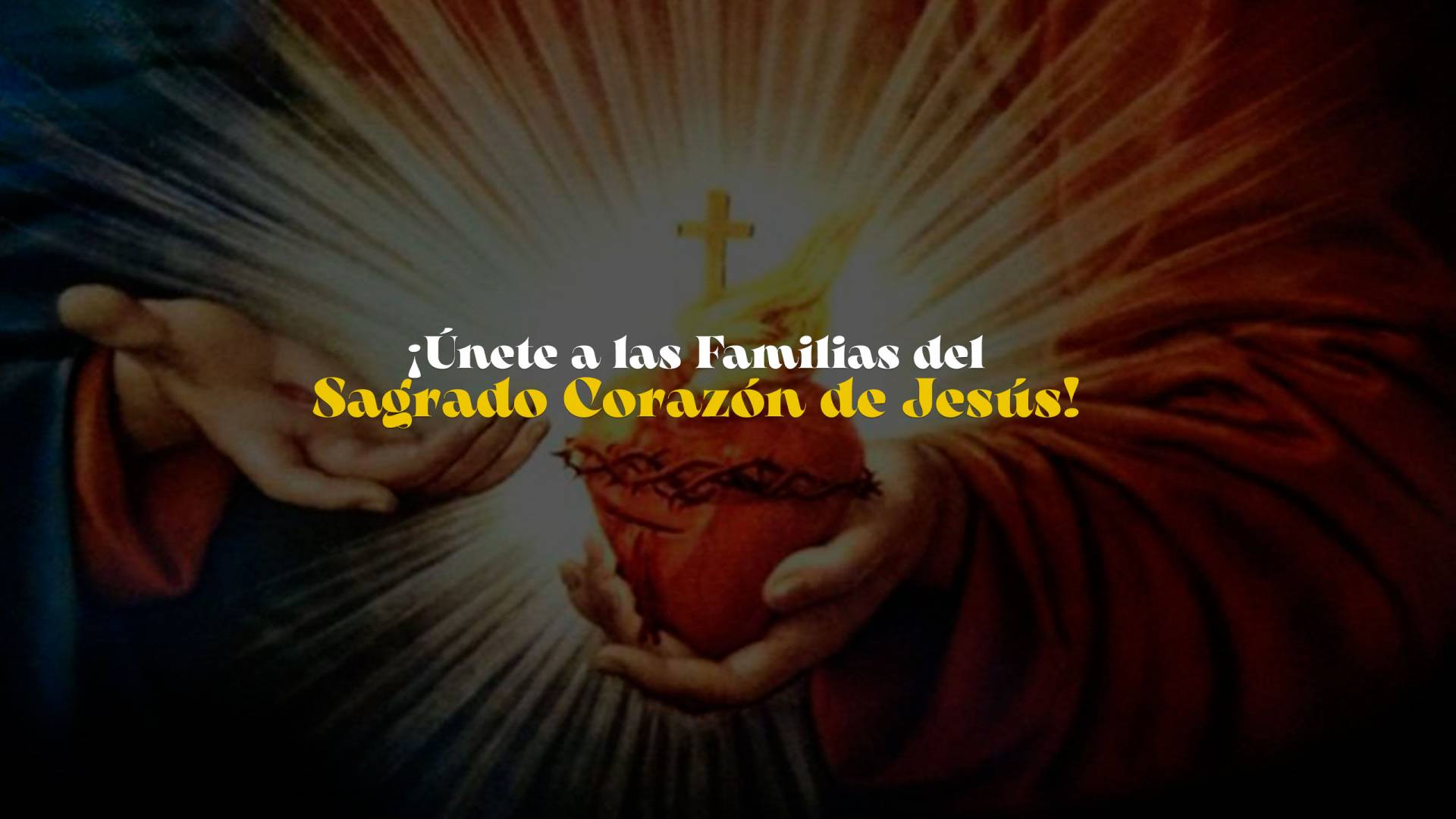 ¡Únete a las Familias del Sagrado Corazón de Jesús!